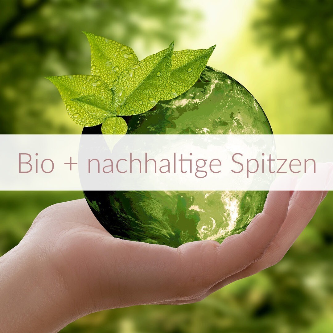 Bio + nachhaltige Spitzen